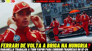 FERRARI CORRENDO PARA RESOLVER PROBLEMAS COM ATUALIZAÇÕES  F1 DIVULGA CALENDÁRIO DAS SPRINTS 2025 [upl. by Eiramrefinnej782]