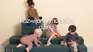 Tak zadbasz o rozwój motoryczny dzieci z marką by Klip Klap [upl. by Ladnek323]