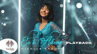 Nicolle Kaduta  Eu Te Adorarei Playback com Letra [upl. by Ellerd]