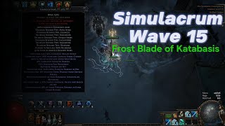 POE 325  Frost Blade of Katabasis  Simulacrum 15 and T17  Settlers of Kalguur [upl. by Schroeder608]