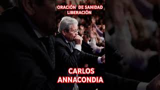 Carlos Annacondia Oración de Sanidad y liberación fe diosteama amor dios jesús liberación [upl. by Nirual]