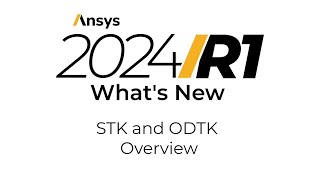 Ansys 2024 R1 Whats New in Ansys STK and ODTK [upl. by Weinstein]