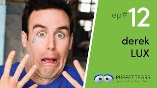 Puppet Tears ep 012 — Derek Lux on Peter Pan Sweeny Todd  Becoming a Full Time Puppeteer [upl. by Nedrud]