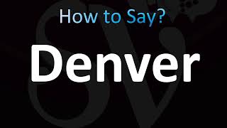 How to Pronounce Denver Colorado CORRECTLY [upl. by Dominica]