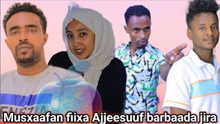 Musxaafan fiixa baarbaada mana abdi dhufee abdin fiixa jala dhoksee mana seenu dhorgee ajaiba lalaa [upl. by Anaxor243]