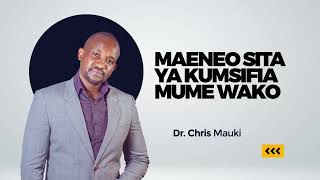 Dr Chris Mauki  Maeneo Sita Ya Kumsifia Mume Wako [upl. by Mccourt]