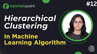 Hierarchical Clustering  Machine Learning Tutorial  Tutorialspoint [upl. by Melar643]