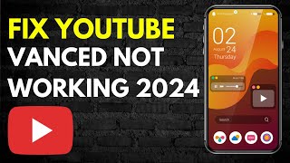 How to Fix Youtube App Vanced in 2024 Youtube Not Working Fixed [upl. by Mirisola]