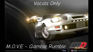 Initial D Third Stage MOVE  Gamble Rumble Vocals Only [upl. by Hike]