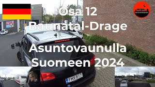 12 🇩🇪 BaunatalDrage Asuntovaunulla Suomeen 2024 [upl. by Gigi]