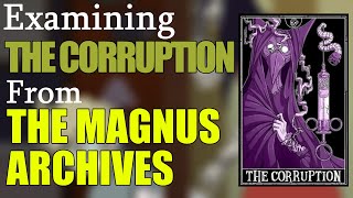 The Corruption Explained The Magnus Archives Entities [upl. by Patterson]