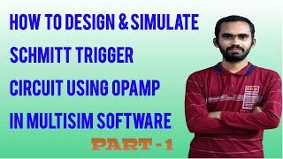 HOW TO DESIGN amp SIMULATE SCHMITT TRIGGER USING OP AMP IN MULTISIM SOFTWAREPART1 [upl. by Magulac]