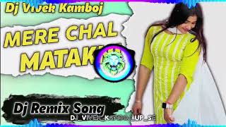 Mere Chal Matakni New Haryanvi Song Dj Remix  Dansh Song Dj Remix  Haryanvi Song Dj Remix [upl. by Adoree]