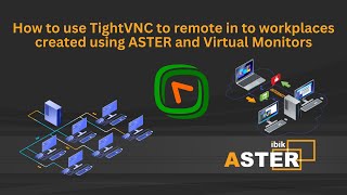 How to use TightVNC to remote in to workplaces created using ASTER and Virtual Monitors [upl. by Kearney]