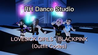 LOVESICK GIRLS  BLACKPINK Outfit Codes  PART 30  RH Dance Studio [upl. by Banyaz]