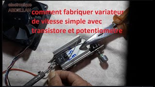 comment fabriquer variateur de vitesse simple avec transistore et potentiometre [upl. by Monney789]