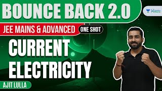 Current Electricity  One Shot  BounceBack20  JEE Physics  Ajit Lulla [upl. by Tubb]