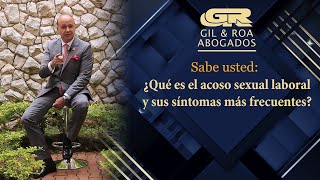 ⚖️ Gil amp Roa Abogados  SABE USTED ¿Qué es el acoso sexual laboral y sus síntomas más frecuentes [upl. by Airdnna]