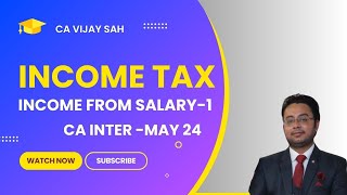 L6  Income from Salary  CA Intermediate May 2024  Fast Track Taxation PART1 [upl. by Hsekin]