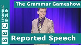 Reported Speech The Grammar Gameshow Episode 25 [upl. by Gesner]