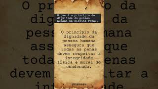 O que é o princípio da dignidade da pessoa humana no Direito Penal shorts [upl. by Kajdan]