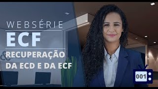 Especial ECF 01  Recuperação da ECD e da ECF anterior para geração da ECF atual [upl. by Coppinger64]