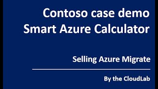 Demo 3 a Contoso Azure Migrate case with the Smart Azure Calculator [upl. by Bennion]