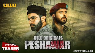 PESHAWAR  Official Teaser  ULLU Originals  Releasing on 16th December [upl. by Tsenre406]