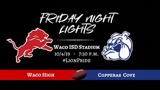 Waco ISD TX HS Football  2019 Waco High Lions vs Copperas Cove Bulldawgs [upl. by Cleopatre329]