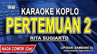 PERTEMUAN 2  Karaoke Koplo Nada Pria RITA SUGIARTO [upl. by Hulburt]