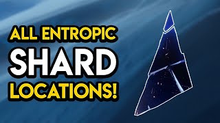 Destiny 2  ALL ENTROPIC SHARD LOCATIONS [upl. by Levey]