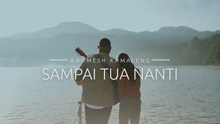 Andmesh  Sampai Tua Nanti Official Music Video [upl. by Cruce]