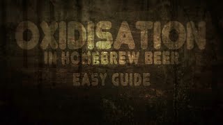 Oxidisation In Homebrew Beer Easy Guide [upl. by Sadye279]