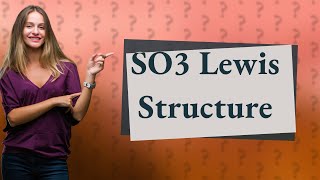 What is Lewis structure of SO3 [upl. by Adnuahs374]