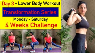 FULL BODY INTENSE WORKOUT AT HOME  Day3 Lower Body  Transformation Series  4 Weeks Challenge [upl. by Ellenehc]