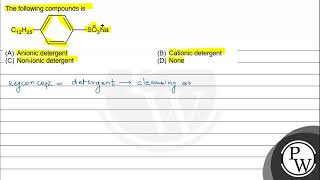 The following compounds is A Anionic detergent B Cationic detergent C Nonionic detergent [upl. by Philippe]