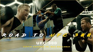 ROAD TO UFC 300  EPISODE 2 UFC 300 Justin Gaethje VS Max Holloway [upl. by Aifoz348]