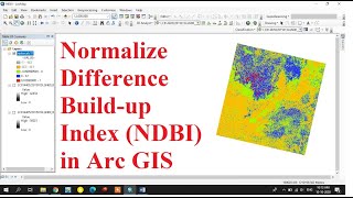 How to Create Normalize Difference BuildUp Index NDBI in Arc GIS [upl. by Ruckman]