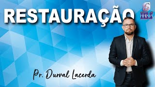 RESTAURAÇÃO  Pr Durval Lacerda [upl. by Hayton366]