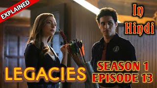 Legacies Season 1 Episode 13 Explained In Hindi  लिगेसीस हिंदी एक्सप्लेन [upl. by Sverre]