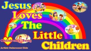 Jesus Loves the Little Children with Lyrics [upl. by Nico18]