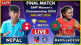 NEPAL VS BANGLADESH FINAL  SAFF WOMENS CHAMPIONSHIP 2024  NEP VS BAN WOMENS FOOTBALL [upl. by Ik]