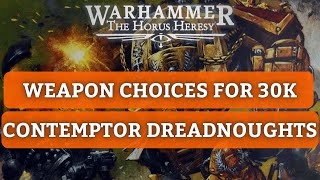 Horus Heresy Contemptor Dreadnought Weapon Choices amp Combos [upl. by Jeni]