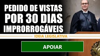 VOTE AGORA PARA MUDAR O STF Prazo de Vistas para 30 Dias Corridos e Improrrogáveis no STF [upl. by Lochner]