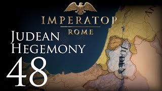 Imperator Rome  Judean Hegemony  Episode 48 [upl. by Morten]