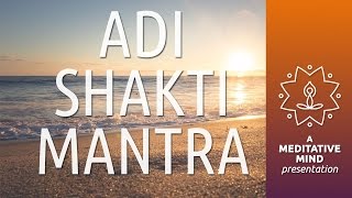 Powerful Mantra for Meditation  Adi Shakti Mantra  Meditation Mantra Chanting [upl. by Norad]