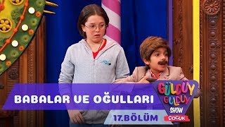 Güldüy Güldüy Show Çocuk 17Bölüm  Babalar ve Oğulları [upl. by Nahallac]