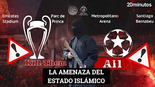 CHAMPIONS LEAGUE ¡ALERTA El Estado Islámico amenaza con atentados terroristas en estos estadios [upl. by Hillard921]