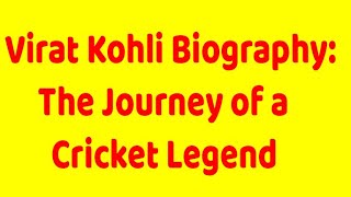 Virat Kohli Biography The Journey of a Cricket Legend [upl. by Trask]