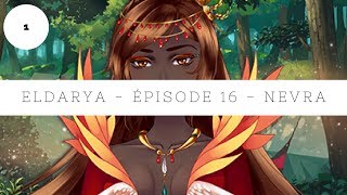 Eldarya  Épisode 16 ∙ Nevra ∙ Partie 14  Illustration 11 [upl. by Ashling592]